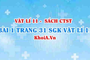Bài 1 trang 31 SGK Vật lí 11 Chân trời sáng tạo